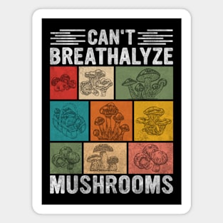 Can't Breathalyze Mushrooms - vintage Gift For Mushroom Lover Magnet